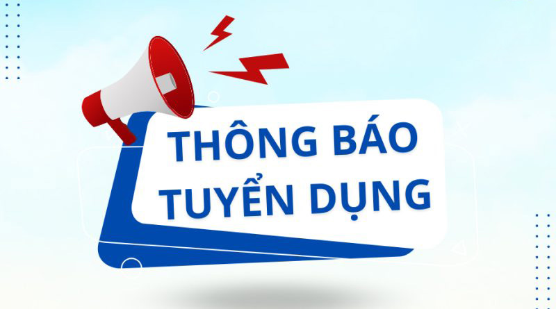 THÔNG BÁO TUYỂN DỤNG THÔNG BÁO TUYỂN DỤNG