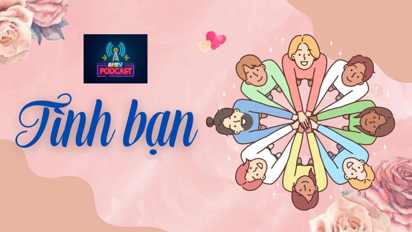TÌNH BẠN |BPTV PODCAST TÌNH BẠN |BPTV PODCAST